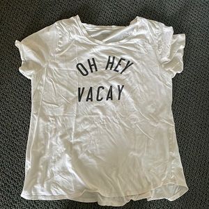 Old navy, Small oversized , Whote with black writing “Oh Hey Vacay”, Used